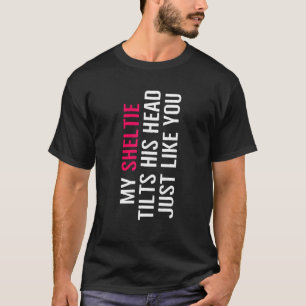 Camiseta Minha Sheltie Inclina Sua Cabeça, Shetland Sheepdo