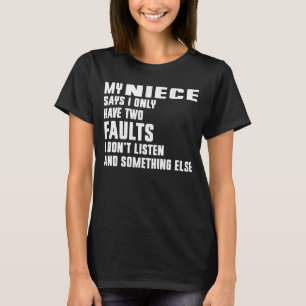 Camiseta Minha sobrinha diz que só tenho duas falhas