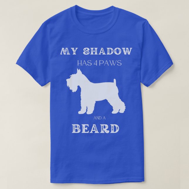 Camiseta Minha sombra tem 4 patas e uma barba Schnauzer (Frente do Design)