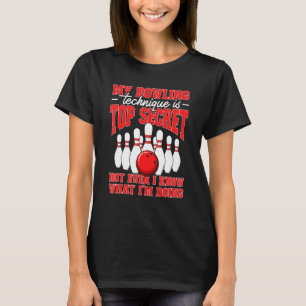 Camiseta Minha Técnica De Boliche É A Alta Citação Secreta