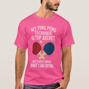 Camiseta Minha Técnica De Ping Pong É Tênis de Mesa Secreto