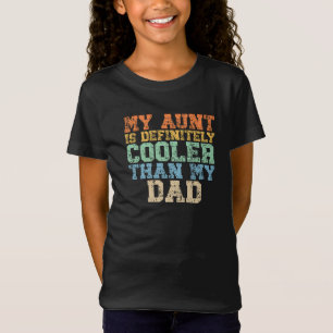 Camiseta Minha Tia É Definitivamente Mais Fria Que Meu Pai