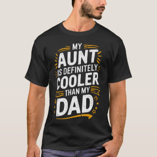 Camiseta Minha Tia É Definitivamente Mais Legal Que Meu Pai