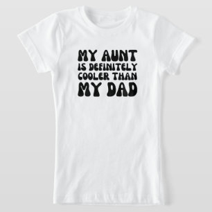 Camiseta Minha tia é definitivamente mais legal que meu Pai