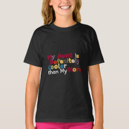 Camiseta Minha Tia É Definitivamente Mais Legal Que Minha M