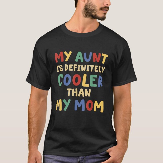 Camiseta Minha Tia É Mais Legal Do Que Minha Mãe Tia Para (Frente)