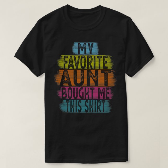 Camiseta Minha tia favorita me comprou isso para sobrinho o (Frente do Design)