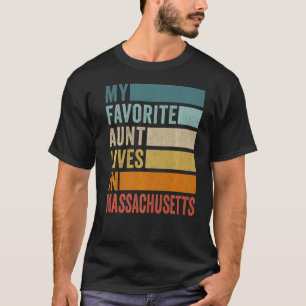 Camiseta Minha Tia Favorita Vive Em Massachusetts Vintage