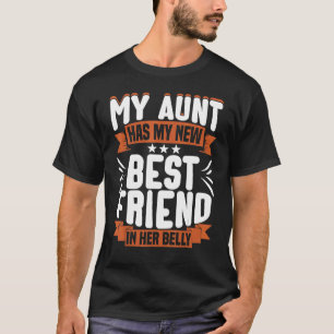 Camiseta Minha Tia Tem Meu Novo Melhor Amigo Em Seu Futuro