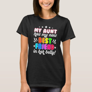 Camiseta Minha Tia Tem Meu Novo Melhor Amigo No Seu Ventre