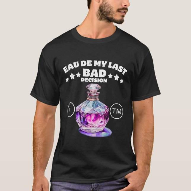 Camiseta Minha última má decisão (Frente)