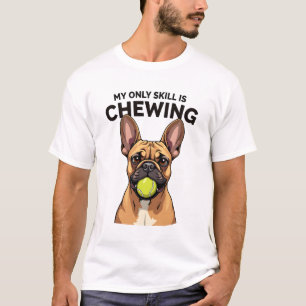 Camiseta Minha Única Habilidade É Mastigar Te de Bulldog Fr