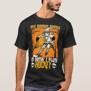Camiseta Minha vassoura quebrou, então agora eu jogo hóquei