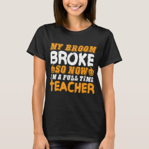 Camiseta Minha Vassoura Quebrou Então Agora Sou Um Professo