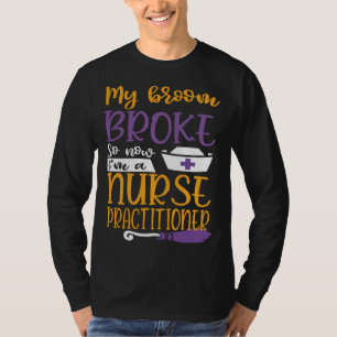 Camiseta Minha Vassoura Quebrou, Então Eu Me Tornei Enferme