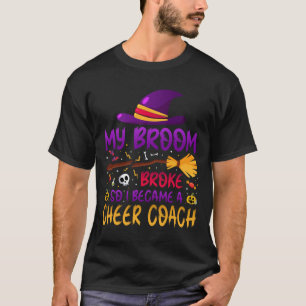 Camiseta Minha Vassoura Quebrou, Então Eu Me Tornei Treinad
