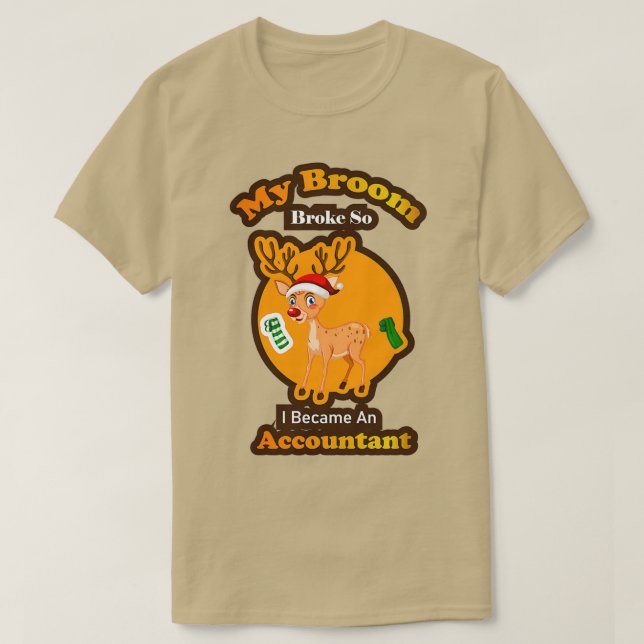 Camiseta Minha vassoura quebrou então me tornei um contador (Frente do Design)