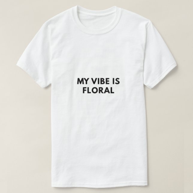 Camiseta Minha vibe é floral (Frente do Design)