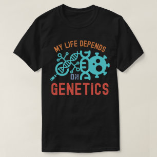 Camiseta Minha Vida Depende da Genética, Citações de Genéti