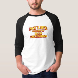 Camiseta Minha Vida Dirigida por Decisões Ruins Design de F