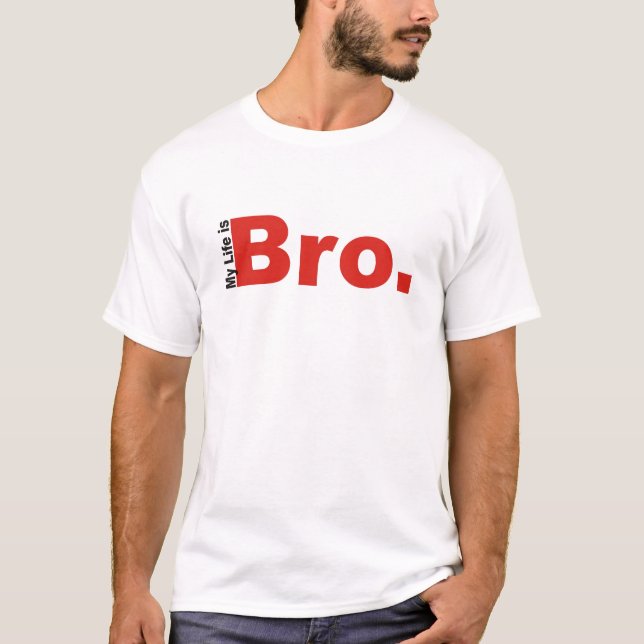 Camiseta Minha vida é Bro. (Frente)