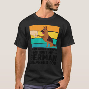 Camiseta Minha Vida Estaria Vazia Cachorro Pastor Alemão Cã