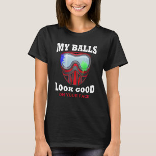 Camiseta Minhas Bolas Estão Bem Na Sua Cara Engraçado Paint