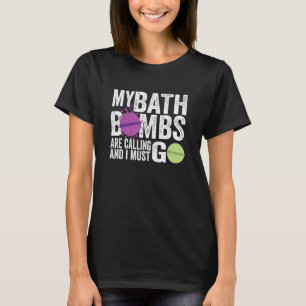 Camiseta Minhas Bombas De Banho Estão Chamando Mulheres