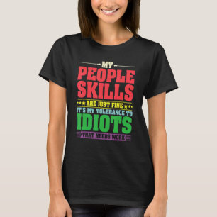 Camiseta Minhas habilidades com as pessoas estão bem Sarcá