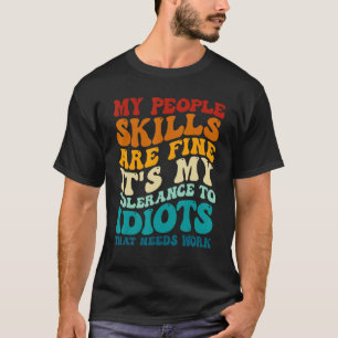 Camiseta Minhas habilidades sociais são boas, é minha toler