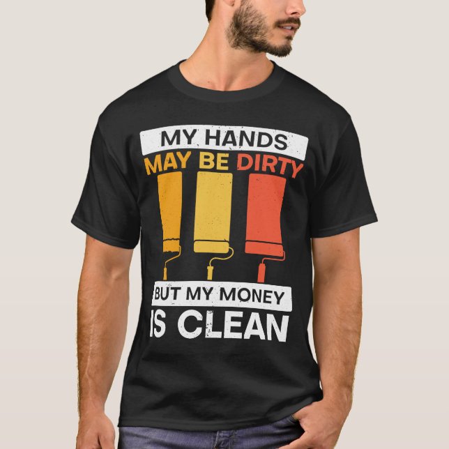 Camiseta Minhas Mãos Podem Estar Sujas, Mas Meu Dinheiro Es (Frente)
