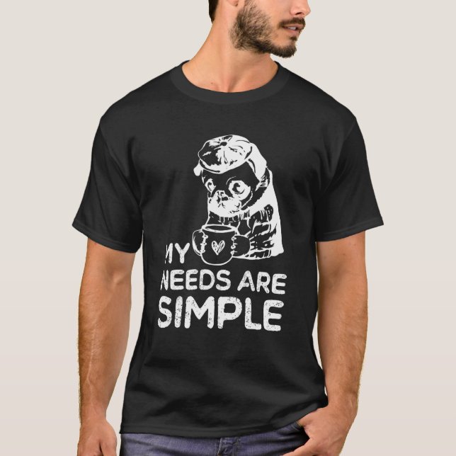 Camiseta Minhas Necessidades São Simples Café de Pug Cachor (Frente)
