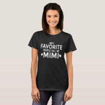 Minhas pessoas favoritas chamam-me Mimi t-shirt