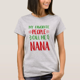 Camiseta Minhas pessoas favoritas chamam-me Natal de Nana