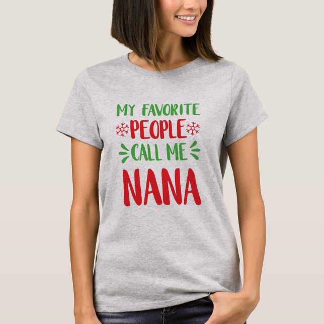 Camiseta Minhas pessoas favoritas chamam-me Natal de Nana (Frente)