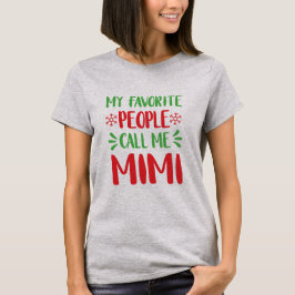 Camiseta Minhas pessoas favoritas chamam-me o Natal Mimi