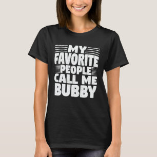 Camiseta Minhas Pessoas Favoritas Me Chamam De Bubby Engraç