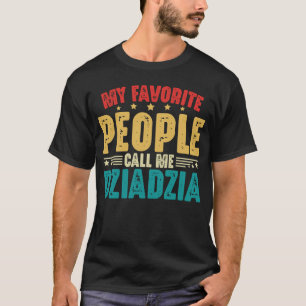 Camiseta Minhas Pessoas Favoritas Me Chamam De DziaDzia Vov