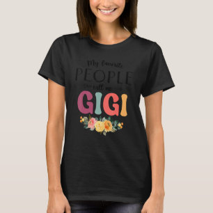 Camiseta Minhas Pessoas Favoritas Me Chamam De Gigi Mulhere