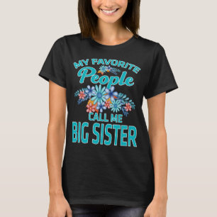 Camiseta Minhas Pessoas Favoritas Me Chamam De Irmã Grande