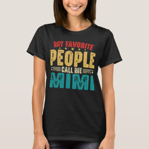 Camiseta Minhas Pessoas Favoritas Me Chamam De Mimi Engraça