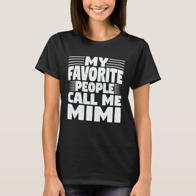 Camiseta Minhas Pessoas Favoritas Me Chamam De Mimi Engraça (Frente)