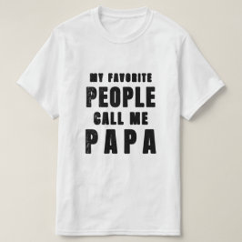 Camiseta Minhas Pessoas favoritas me chamam de papai, prese