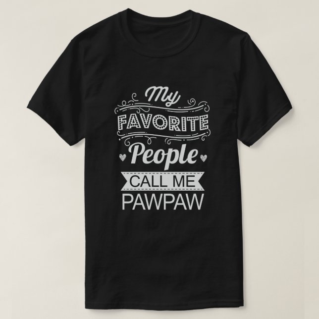 Camiseta Minhas Pessoas Favoritas Me Chamam De Pawpaw Engra (Frente do Design)