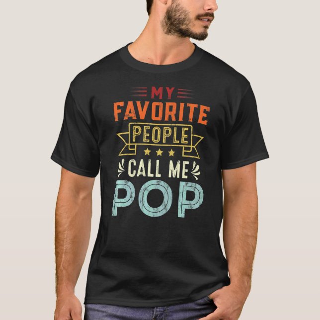 Camiseta Minhas Pessoas Favoritas Me Chamam De Pop Pop (Frente)