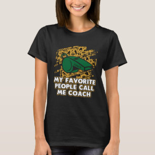 Camiseta Minhas Pessoas Favoritas Me Chamam De Treinador Hu