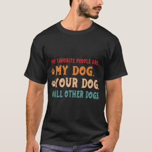 Camiseta Minhas Pessoas Favoritas São Meu Cachorro Seu Cach