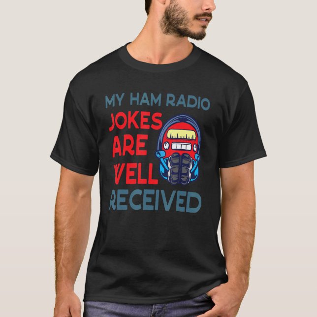 Camiseta Minhas Piadas De Rádio Ham São Mulheres Bem Recebi (Frente)