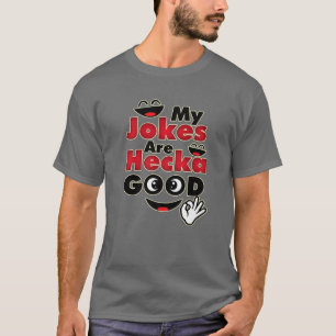 Camiseta Minhas Piadas São Hecka Good - Piadas Pais Engraça