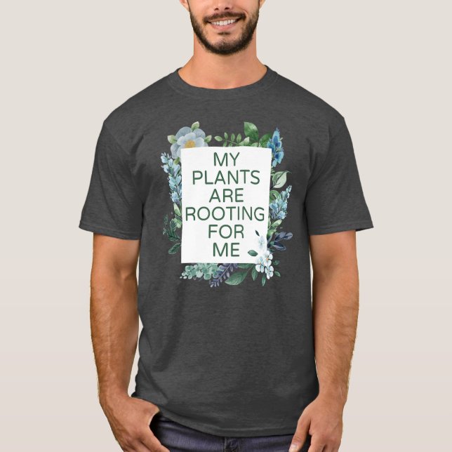 Camiseta Minhas Plantas Estão Arrastando Para Mim Plantando (Frente)